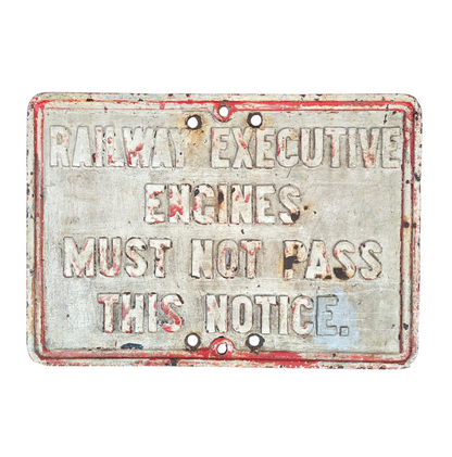 RA 8660  CAST IRON "RAILWAY EXECUTIVE  ENGINES MUST NOT PASS THIS SIGN" NOTICE